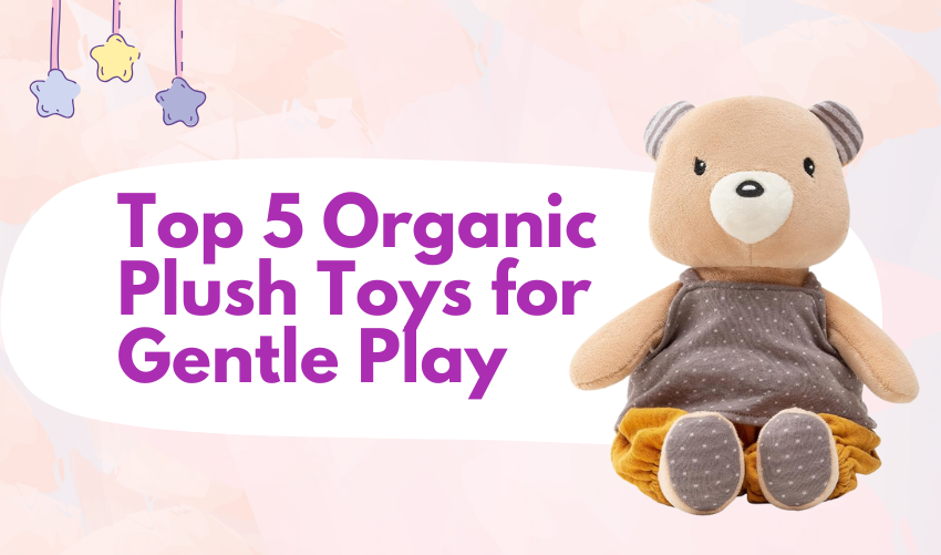 Top 5 Organic Plush Toys for Gentle Play photo